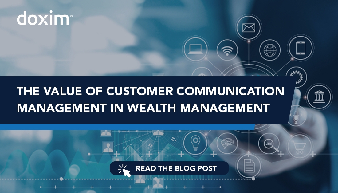 The Value of Customer Communication Management in Wealth Management